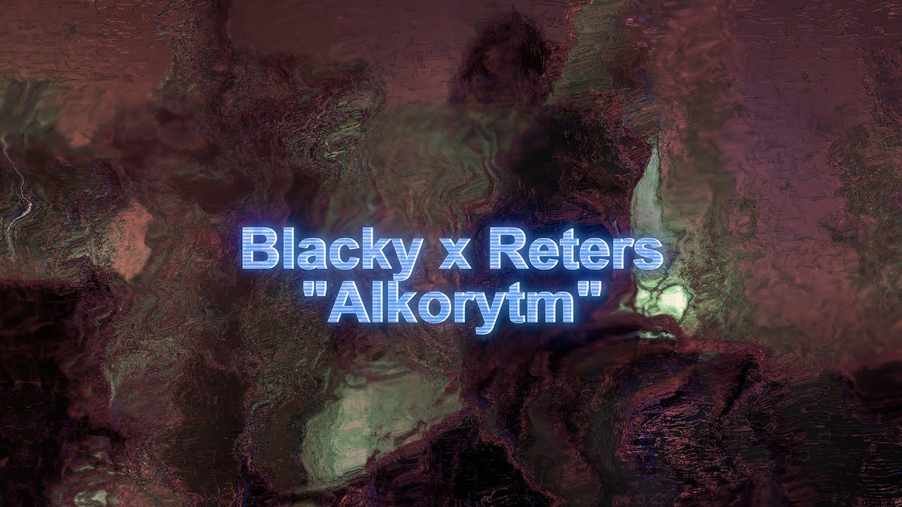Blacky x Reters - Alkorytm (prod.Sinato)