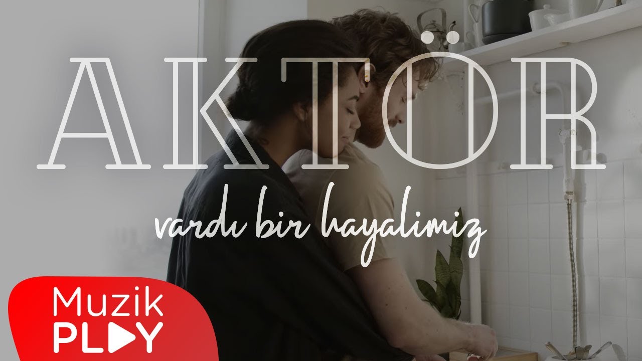 Akt&ouml;r - Vardı Bir Hayalimiz (Official Video)
