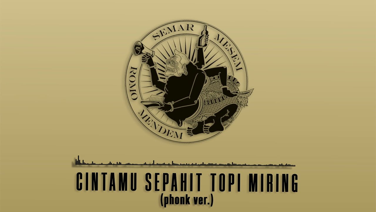 CINTAMU SEPAHIT TOPI MIRING (PHONK VER.)