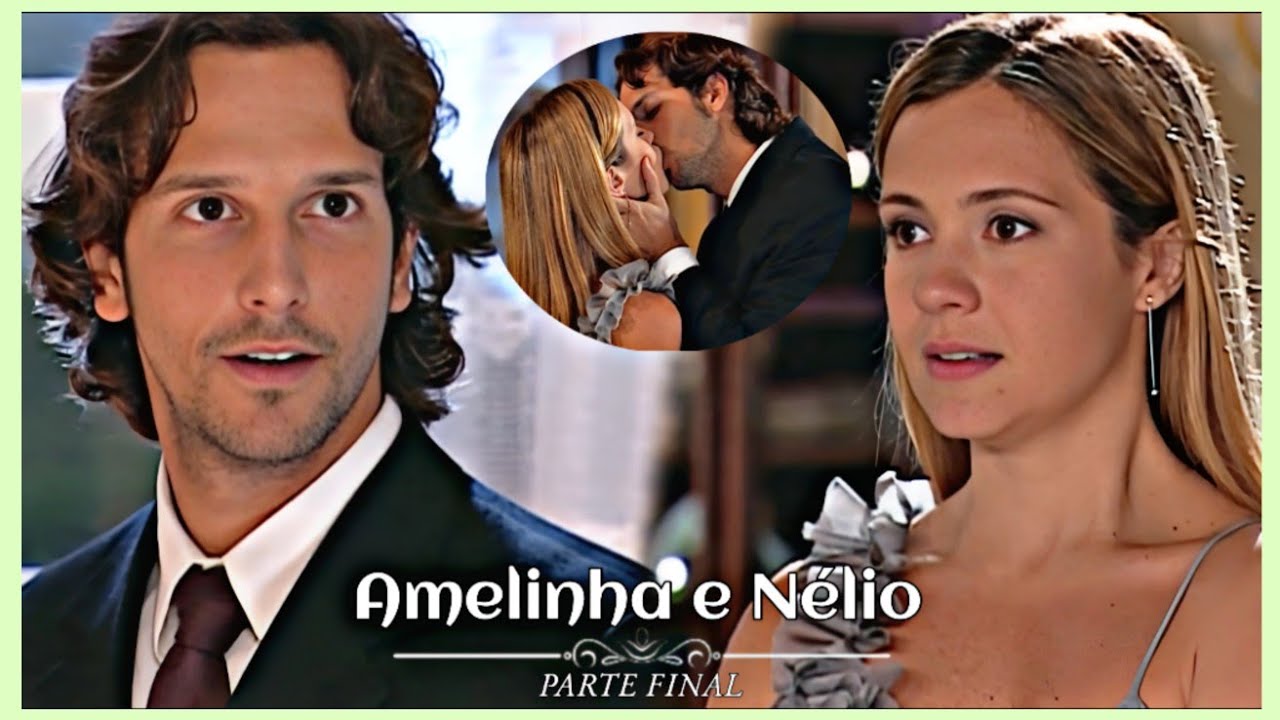 A HISTÓRIA DE AMELINHA E NÉLIO  - PARTE 11/FINAL| (comentada)