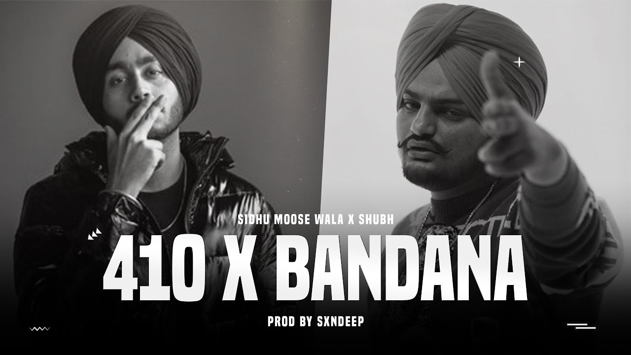 410 x Bandana Mashup (Prod by Sxndeep) Sidhu Moose Wala x Shubh @Sxndeeponthebeat