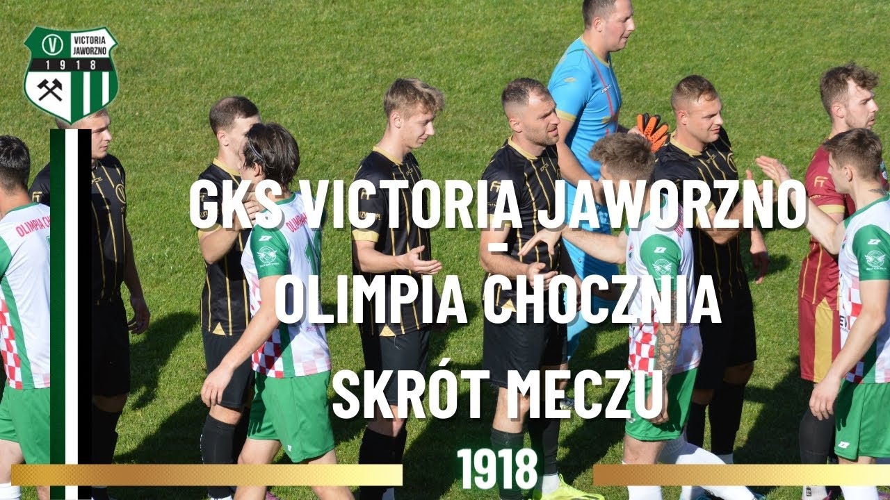 GKS VICTORIA JAWORZNO - OLIMPIA CHOCZNIA (SKRÓT MECZU)