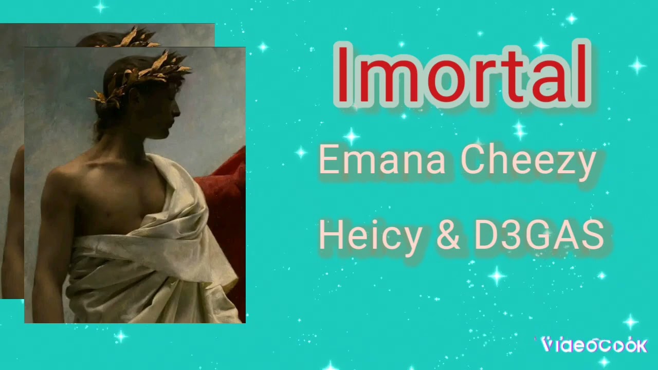 Imortal Heicy X Emana Cheezy X D3gas