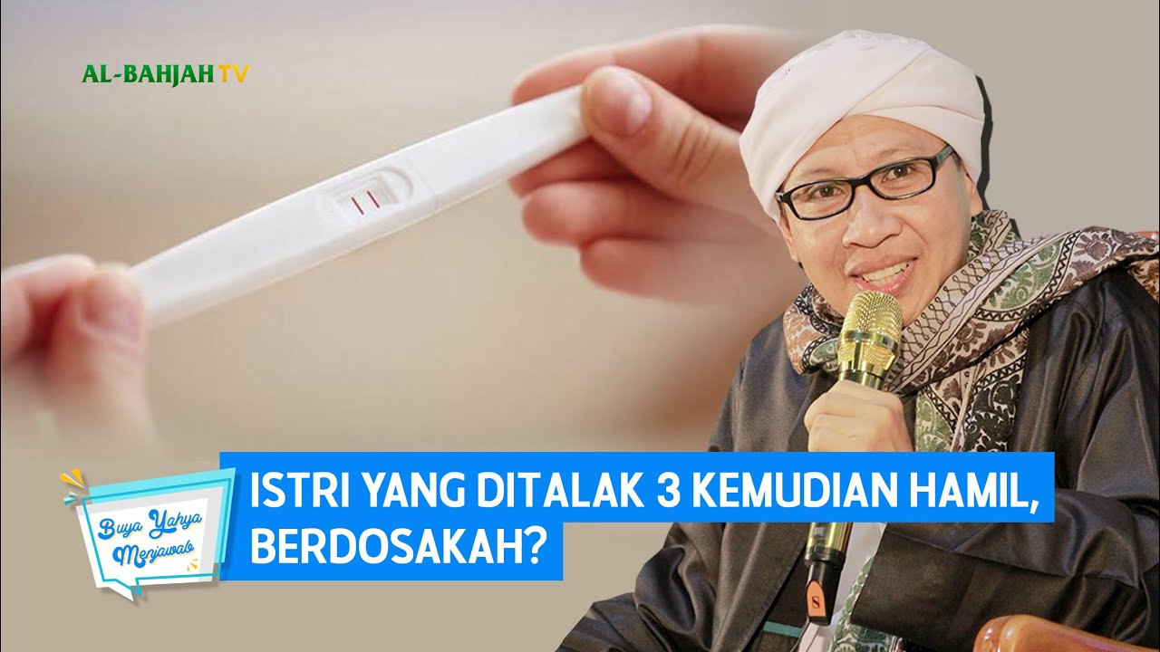 Istri yang Ditalak 3 Kemudian Hamil, Berdosakah? | Buya Yahya Menjawab