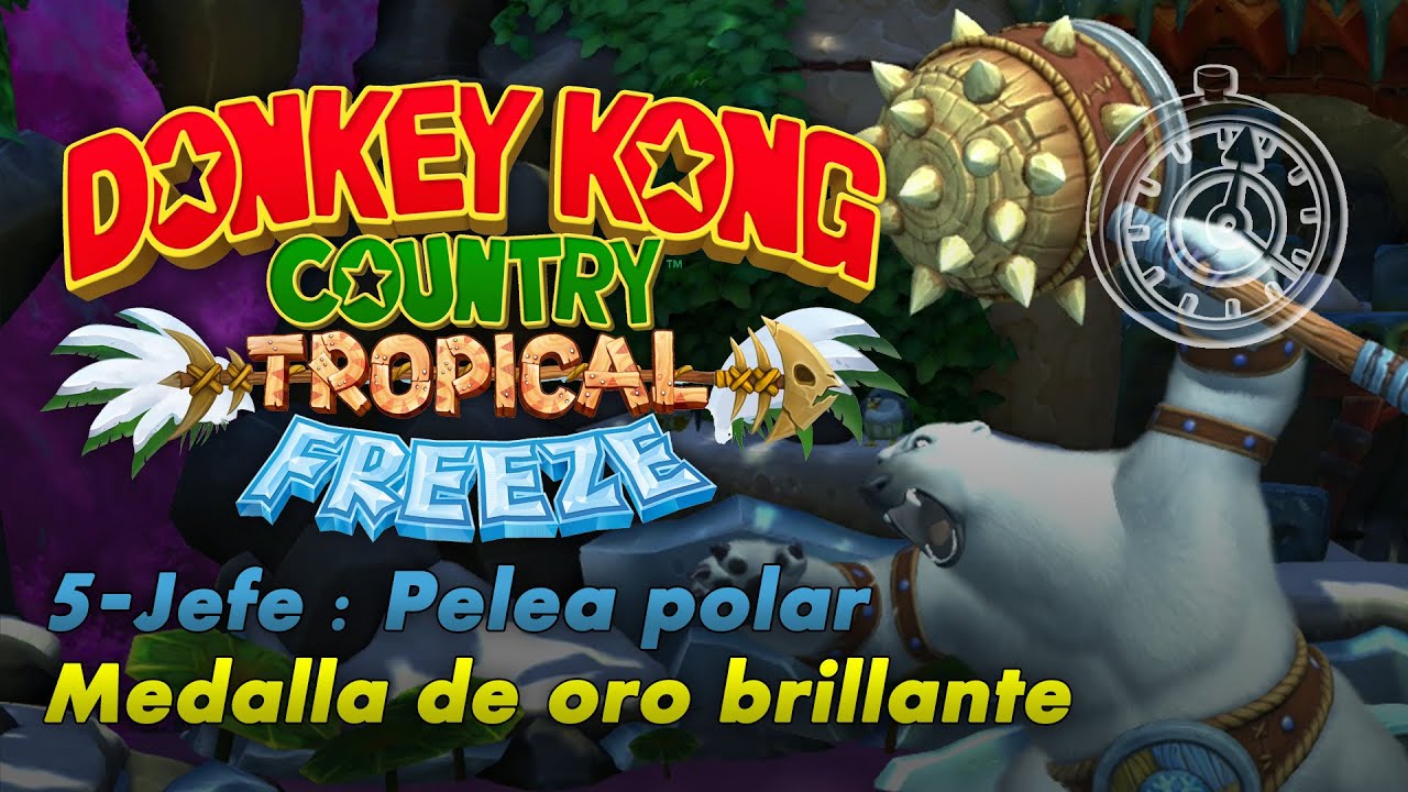 Donkey Kong Country: Tropical Freeze | 5-Jefe: Pelea polar | Contrarreloj | Oro brillante