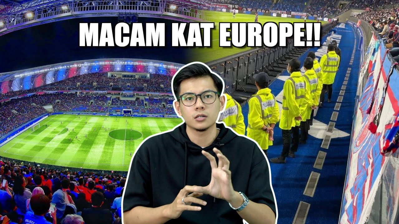 Betul Ke Stadium JDT Vibe Europe?