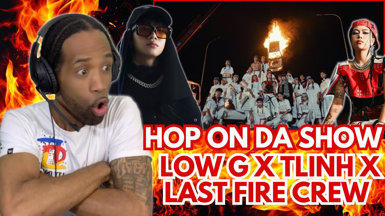 HOP ON DA SHOW | Low G x tlinh x Last Fire Crew | OFFICIAL MUSIC VIDEO(FIRST TIME REACTION)