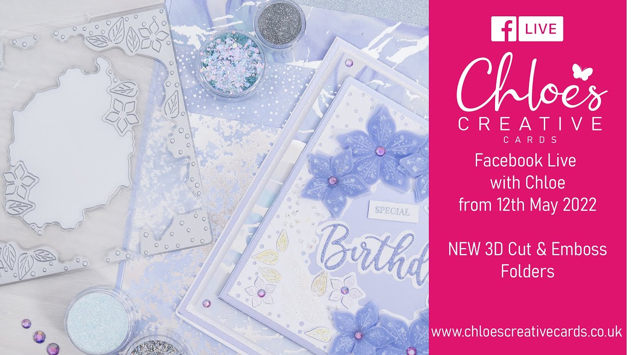 Chloes Creative Cards 3D Cut & Emboss Folder Launch Facebook Live