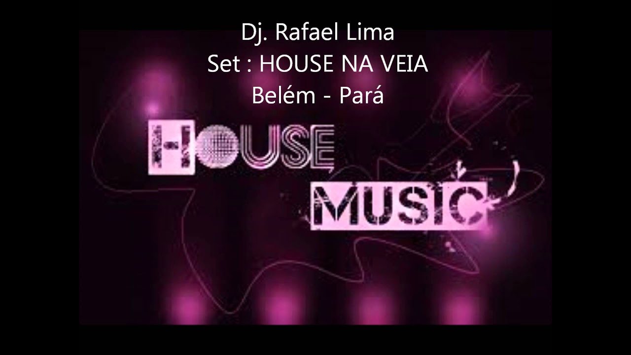 Dj. Rafael Lima - HOUSE NA VEIA - Bel&eacute;m - Par&aacute;
