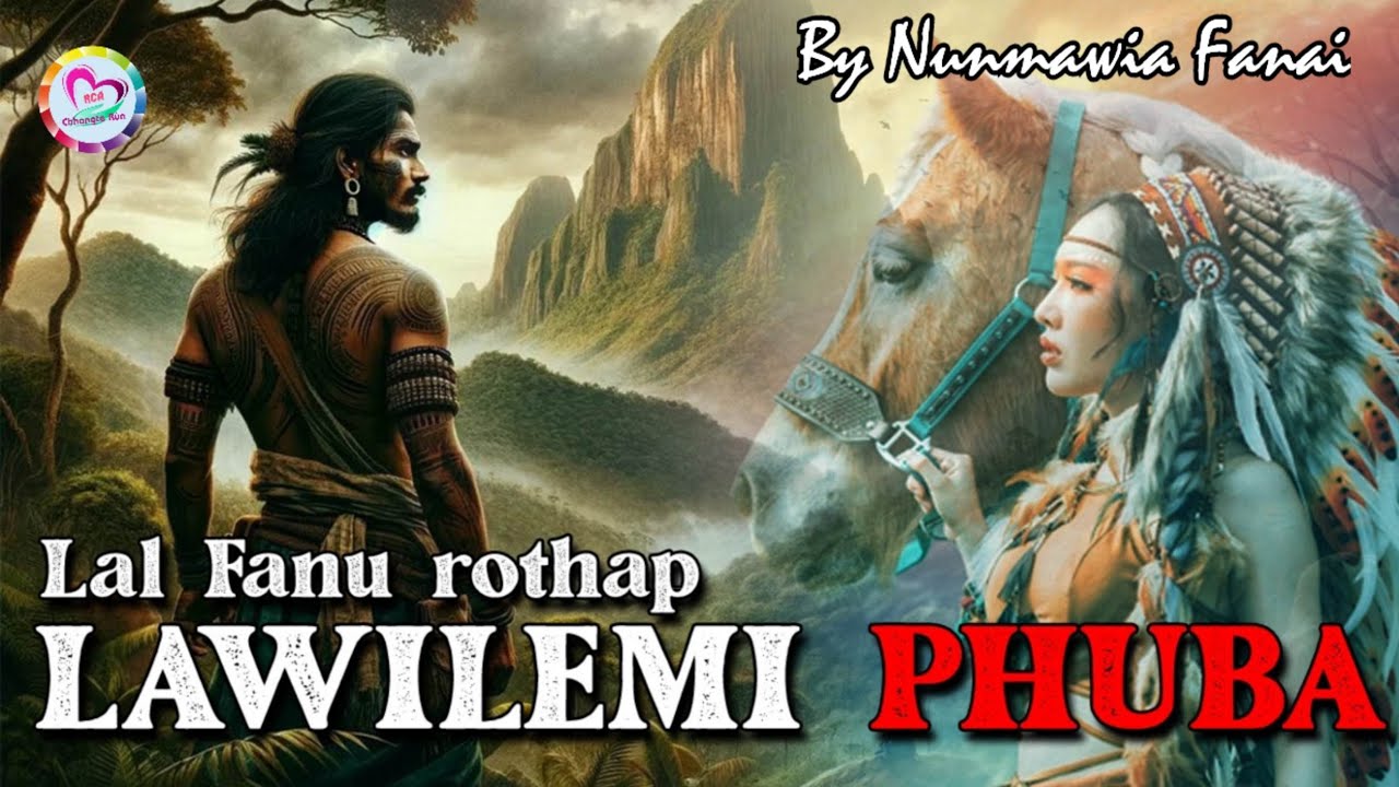 Lal fanu Lawilemi phuba lakna rapthlak leh ngaihnawm chu