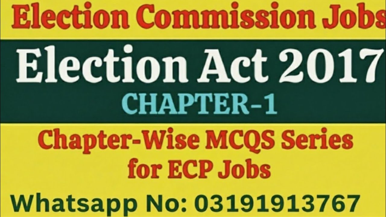 Chapter 01 Election Act 2017 | Chapter-wise MCQs Series| Assistant Election Commission 