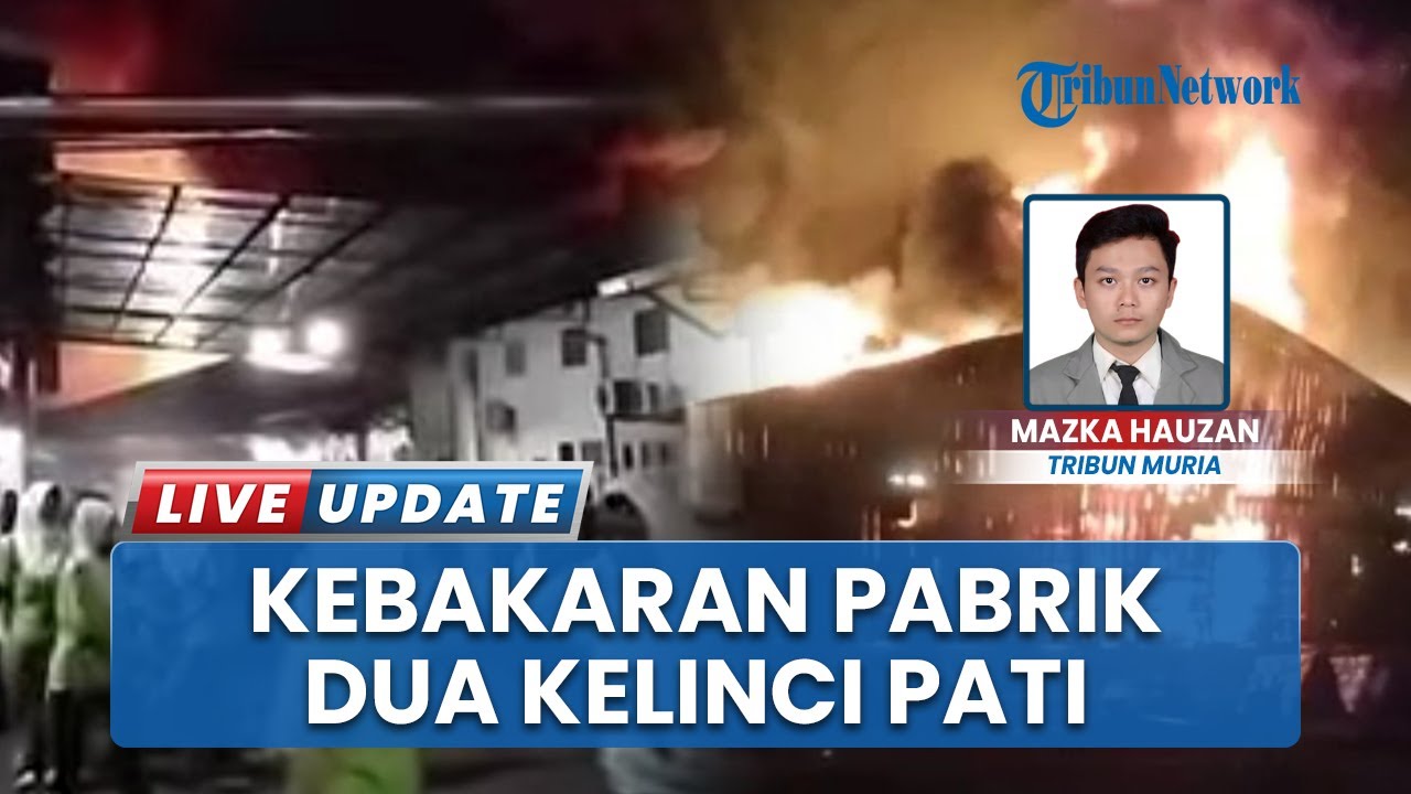 Gudang Pabrik PT Dua Kelinci Pati Kebakaran, Api Baru Berhasil Padam setelah 10 Jam