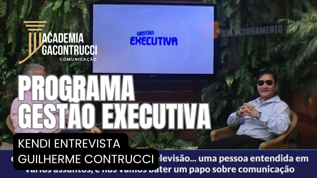 Programa GESTÃO EXECUTIVA entrevista Guilherme Contrucci