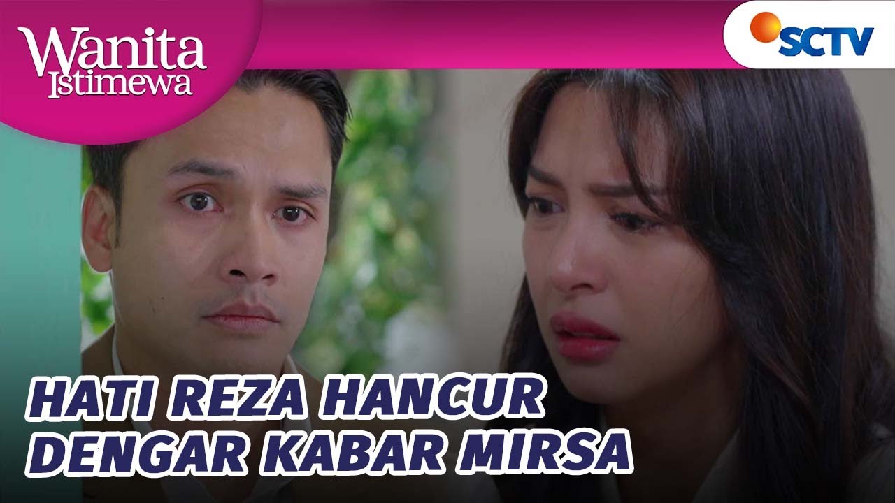 Reza Sedih Tahu Mirsa Segera Akan Menikah Dengan Devan | Wanita Istimewa - Episode 144