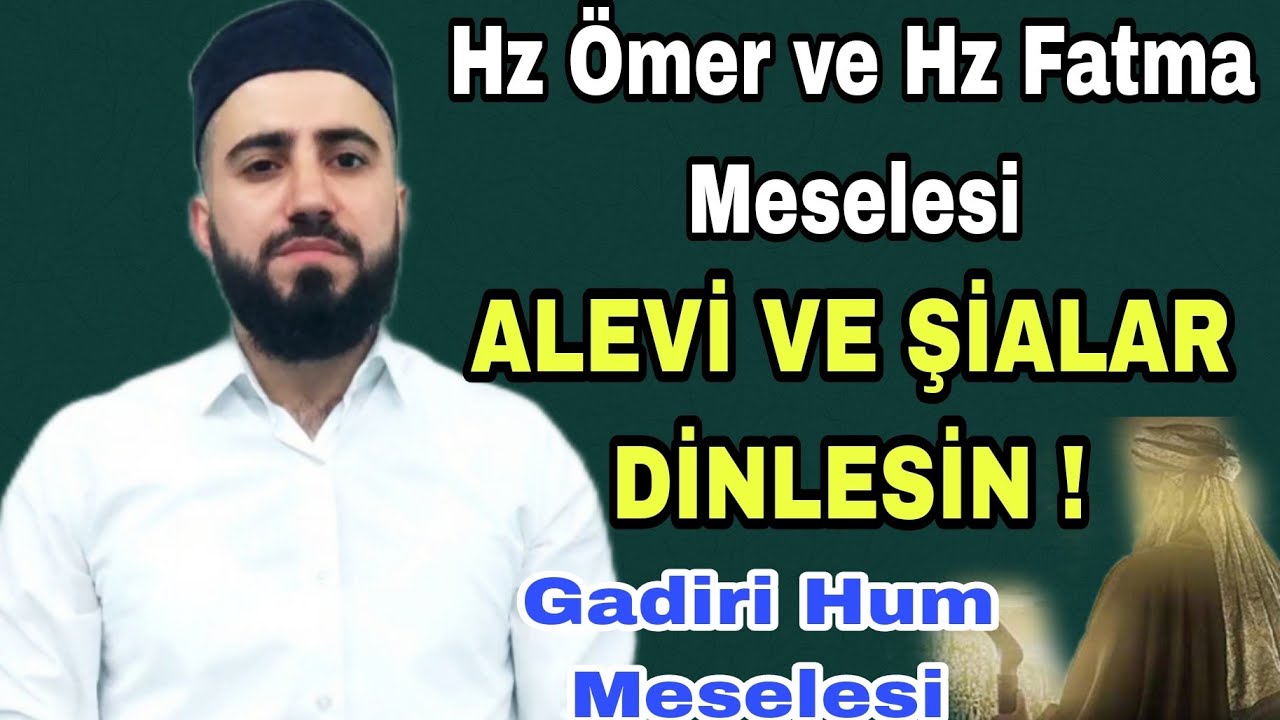Hz &Ouml;mer Hz Fatma'nın Evine Baskın Yapıp &Ccedil;ocuğunu &Ouml;ld&uuml;rm&uuml;ş M&uuml; ? Gadiri Hum Meselesi - Alevi - Şia