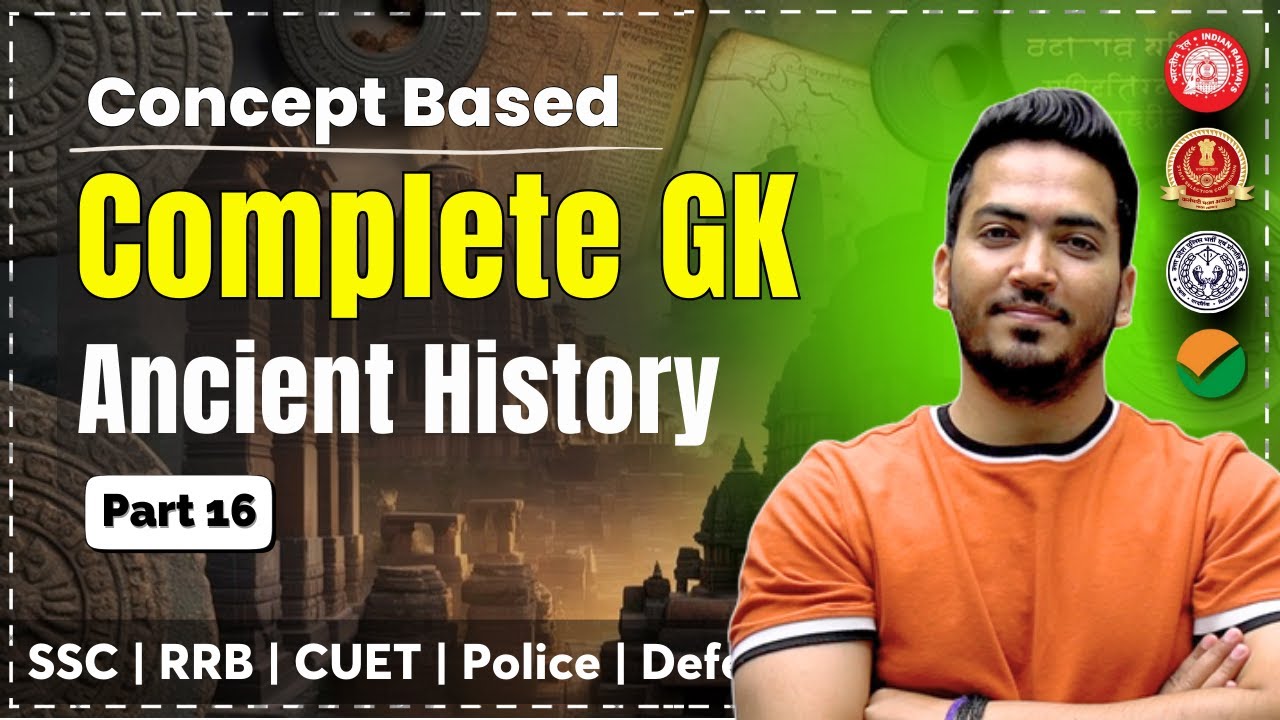 Complete Ancient History from Basics |Part-16| SSC • RRB • Police • Defense • CUET • UPSC • StatePCS