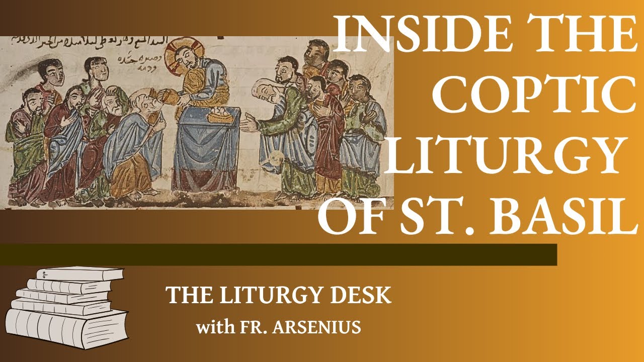 Inside the Coptic Liturgy of St Basil