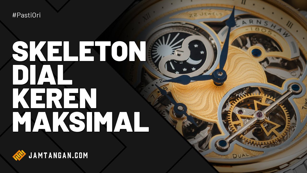 DIGEMARI SEJAK ABAD KE-18! Rekomendasi Jam Tangan Skeleton Dial