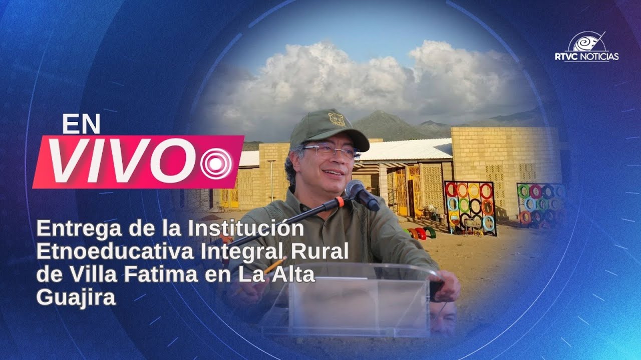 Entrega de la Institución Etnoeducativa Integral Rural de Villa Fátima - Alta Guajira