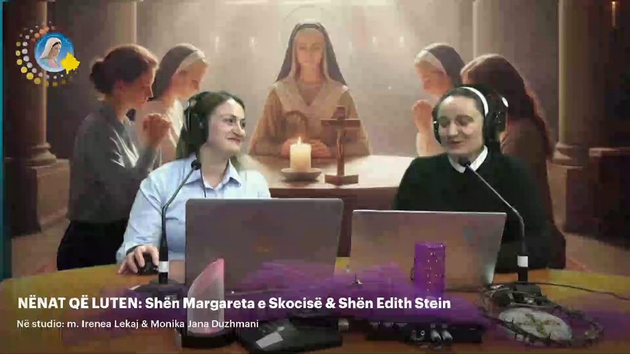 NËNAT QË LUTEN: Shën Margareta e Skocisë & Shën Edith Stein