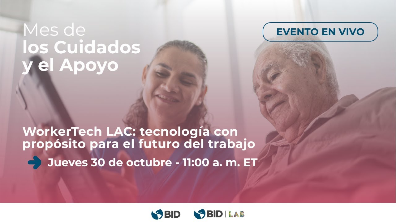 Workertech LAC: tecnología con propósito para el futuro del trabajo