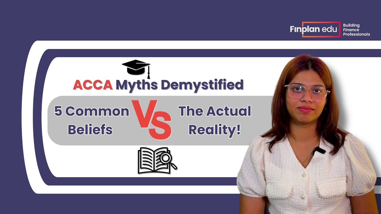 ACCA Misconceptions | Truth vs. Myth | The Reality Behind the Myths