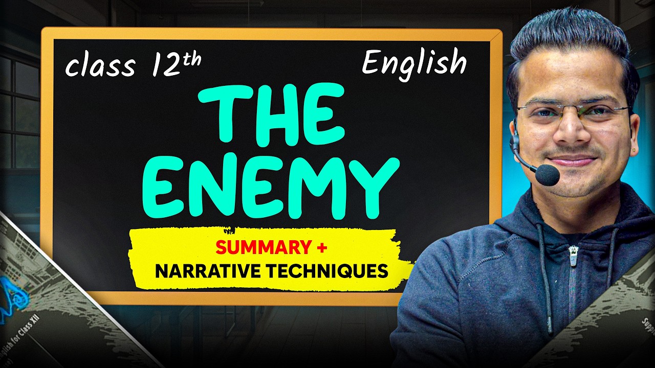 The Enemy | (SUMMARY + NARRATIVE TECHNIQUES) | Class 12 | ONE SHOT | BOARDS 2026