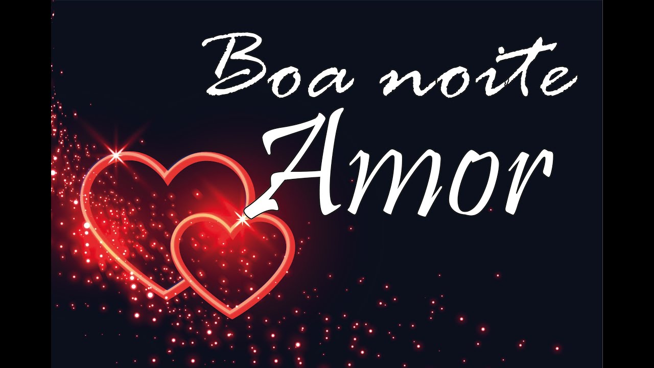 BOA NOITE AMOR - MENSAGEM ROMÂNTICA