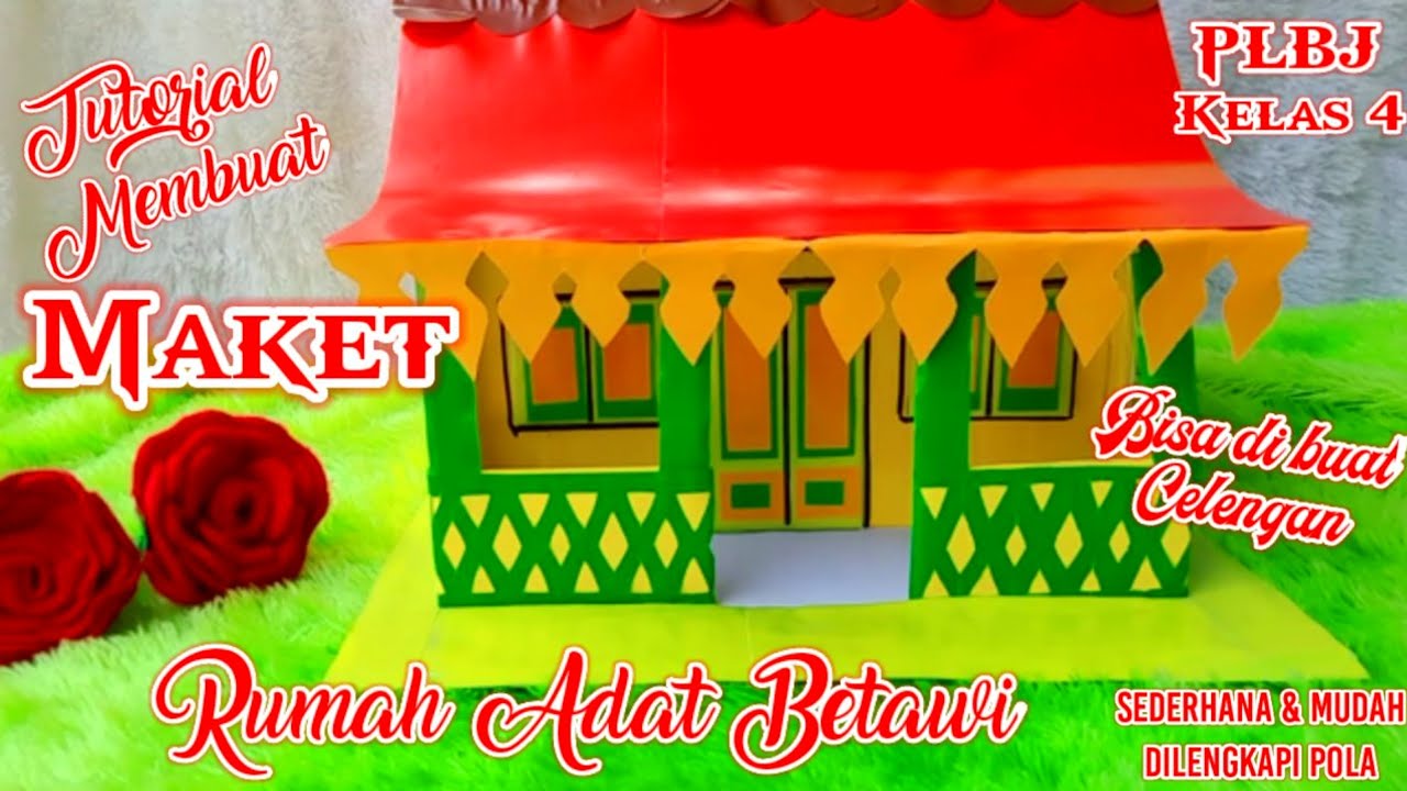 Cara Membuat Maket Rumah Adat Betawi  / Rumah Kebaya dari kardus Tugas PLBJ Kelas 4