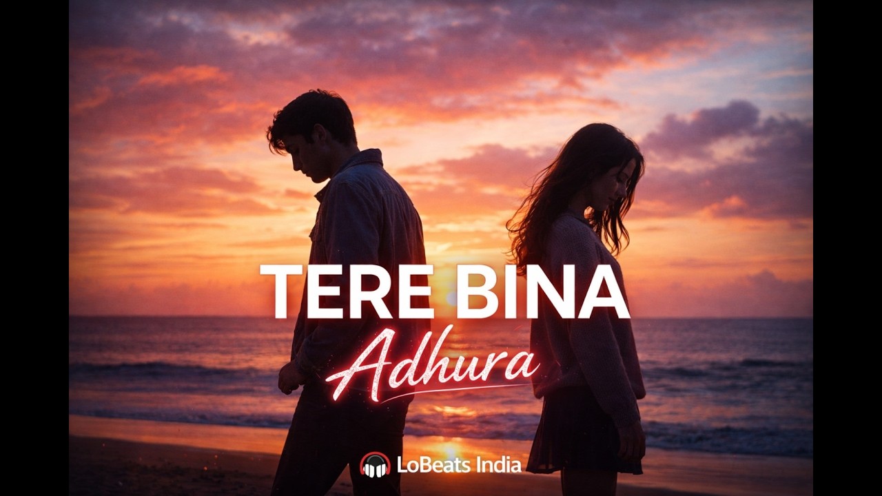 Tere Bina Adhura (Official Audio) | Romantic Hindi Song 2026 | LoFi Love Track