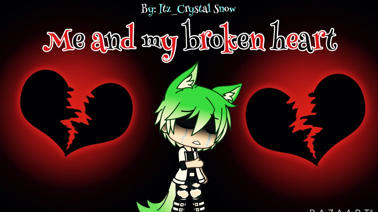 Me and my broken heart GLMV