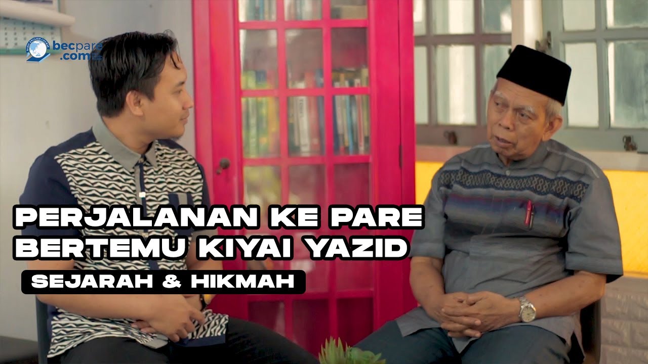 Sejarah dan Hikmah - Perjalanan Ke Pare Dan Berguru dengan KH.Ahmad Yazid Part 6