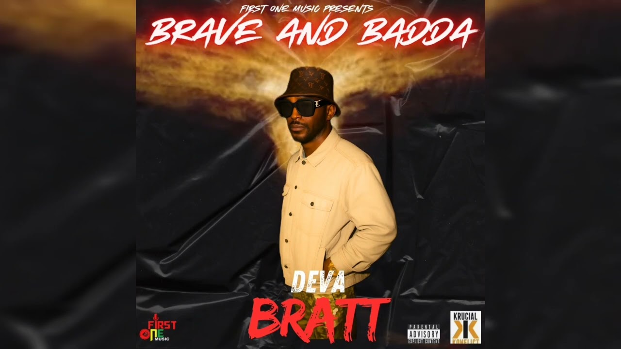Deva Bratt - Brave & Badda (First one Music)