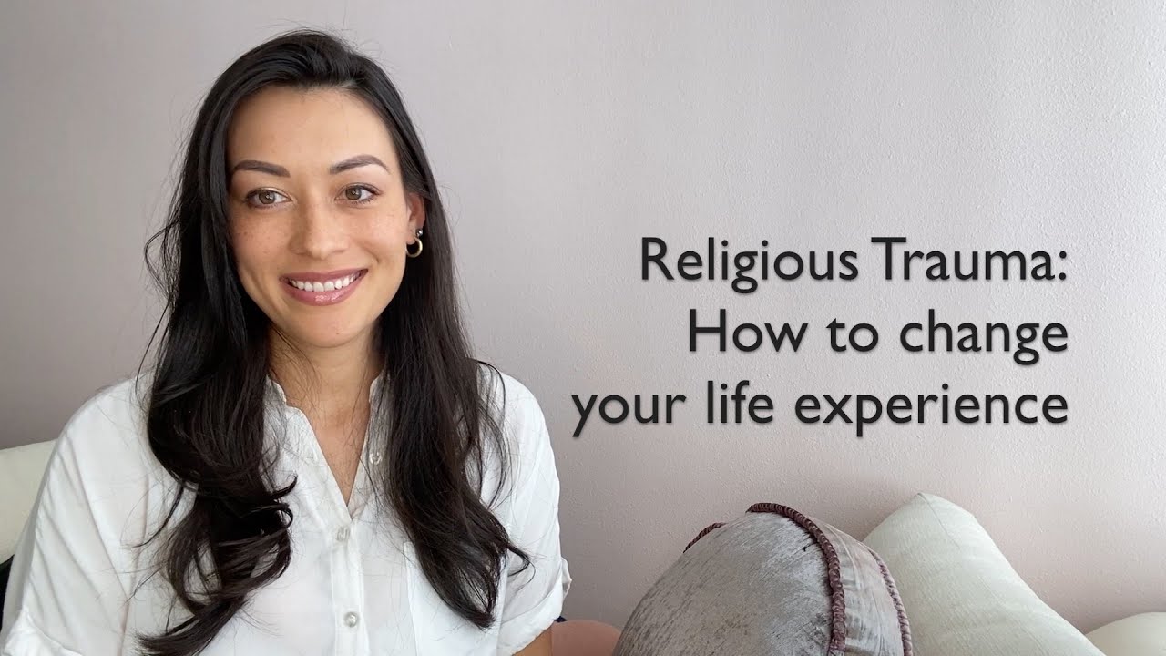 Religious trauma: How to change your life experience
