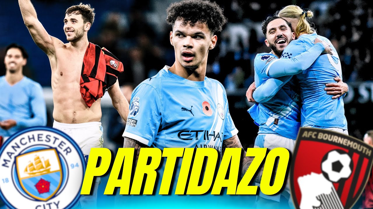 ¿El City está de vuelta? Análisis y claves del 3-1 ante Bournemouth por Premier League 🔥