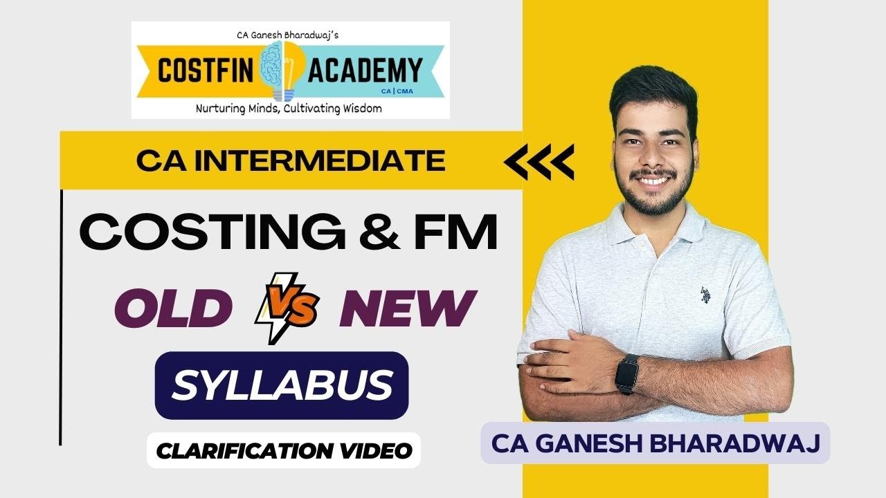 CA INTER | COSTING & FM | OLD vs NEW SYLLABUS | BOOKS AND VIDEO LECTURES | CA GANESH BHARADWAJ