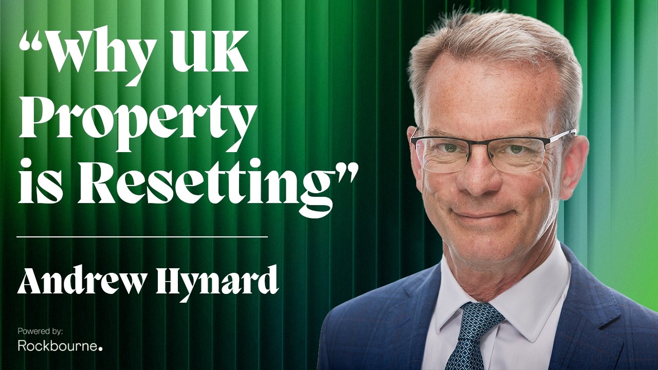 Why the UK Property Market Is at an Inflection Point | Andrew Hynard | Senior Advisor