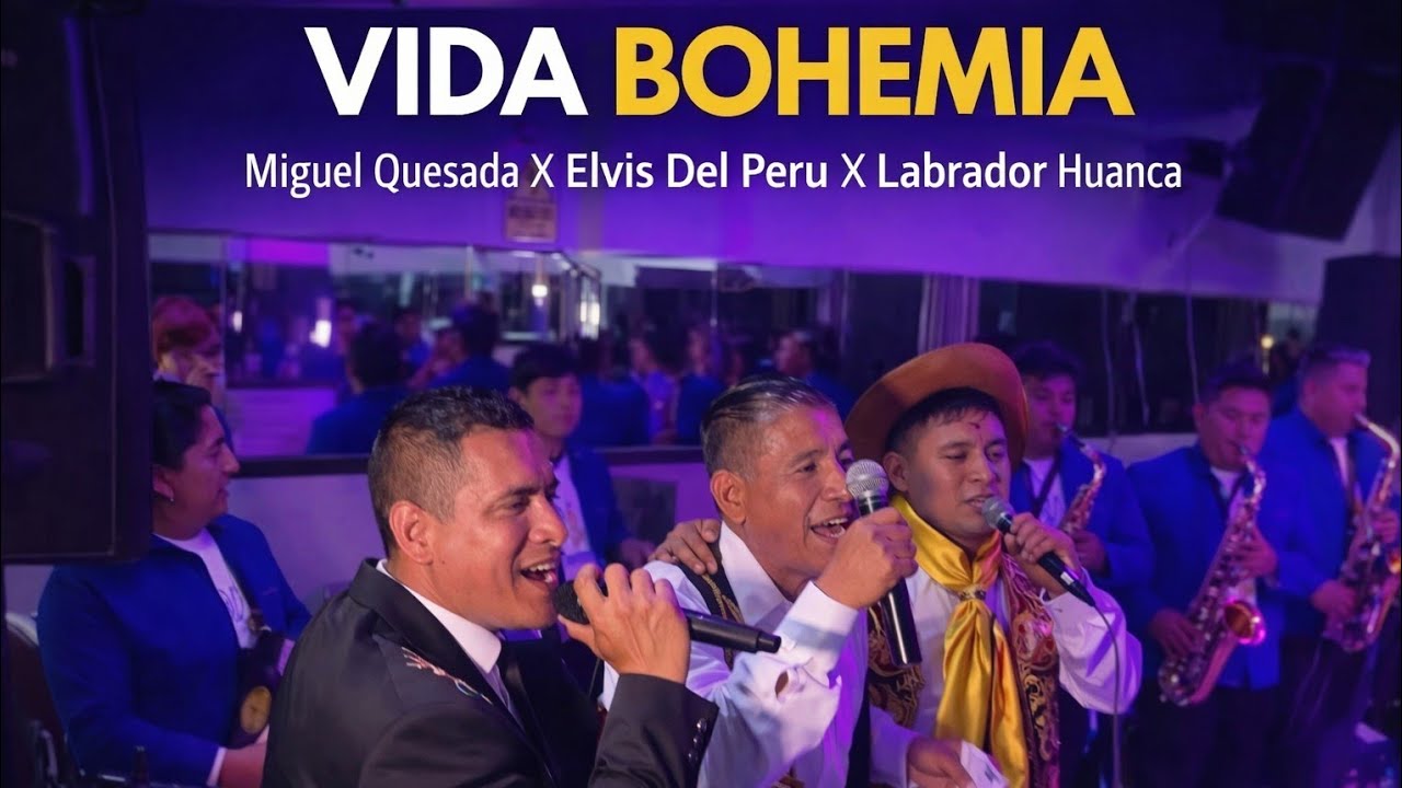 Labrador Huanca ❌ Elvis Del Peru ❌ Miguel Quesada - Vida Bohemia (En Vivo)