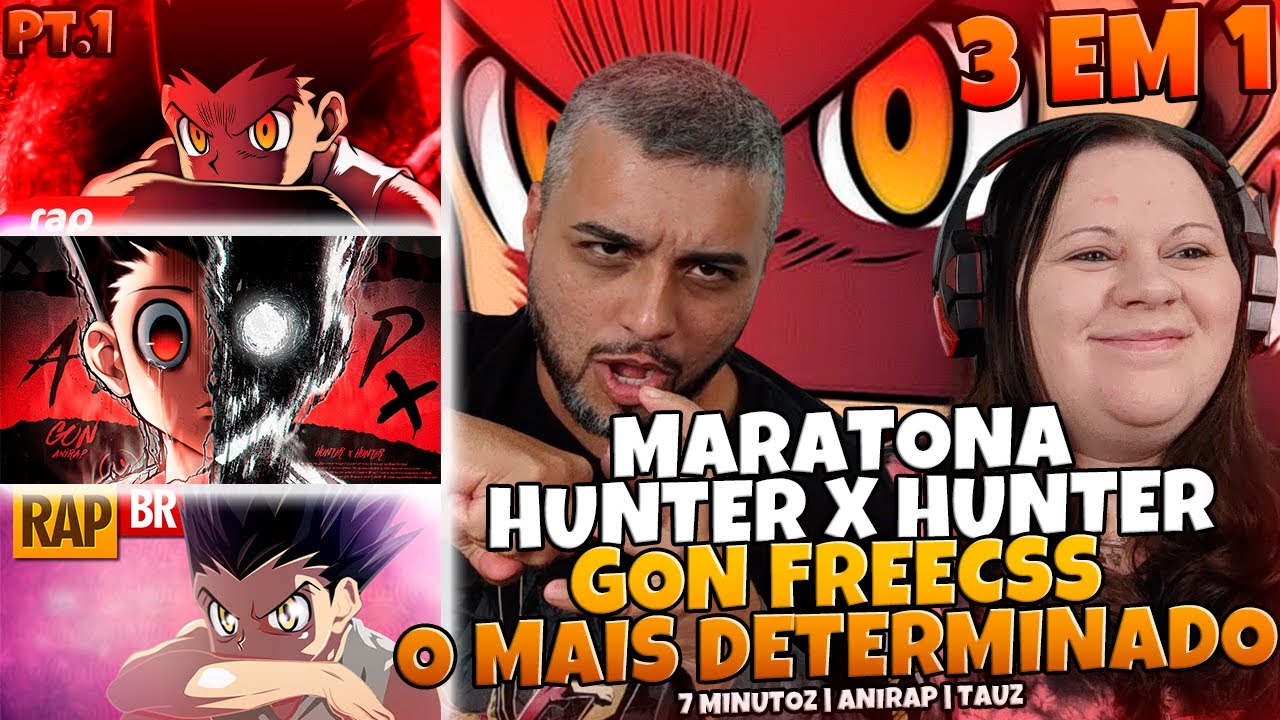 [ MARATONA HUNTER ] 3 EM 1 GON 7 MINUTOZ | ANIRAP | TAUZ | FAMÍLIA REAGE Pt.1