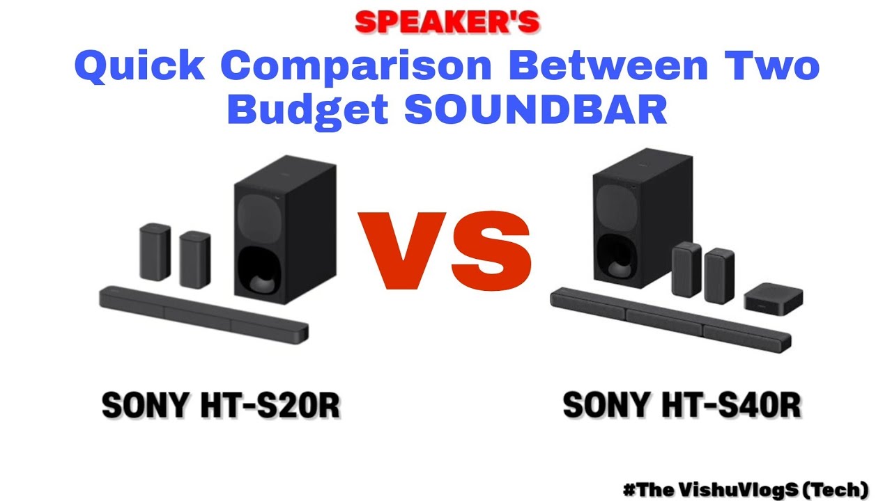SONY HT-S20R vs SONY HT-S40R | QUICK COMPARISONS | SPECIFICATIONS | BUDGET SOUNDBAR HOME THEATRE