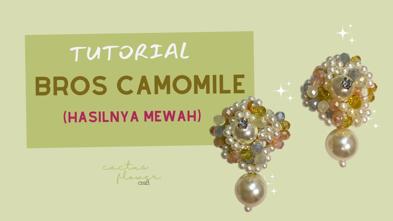 Tutorial Bros Kristal Ceko CAMOMILE ala Cactus Flower (BONUS Q&A & TIPS!)