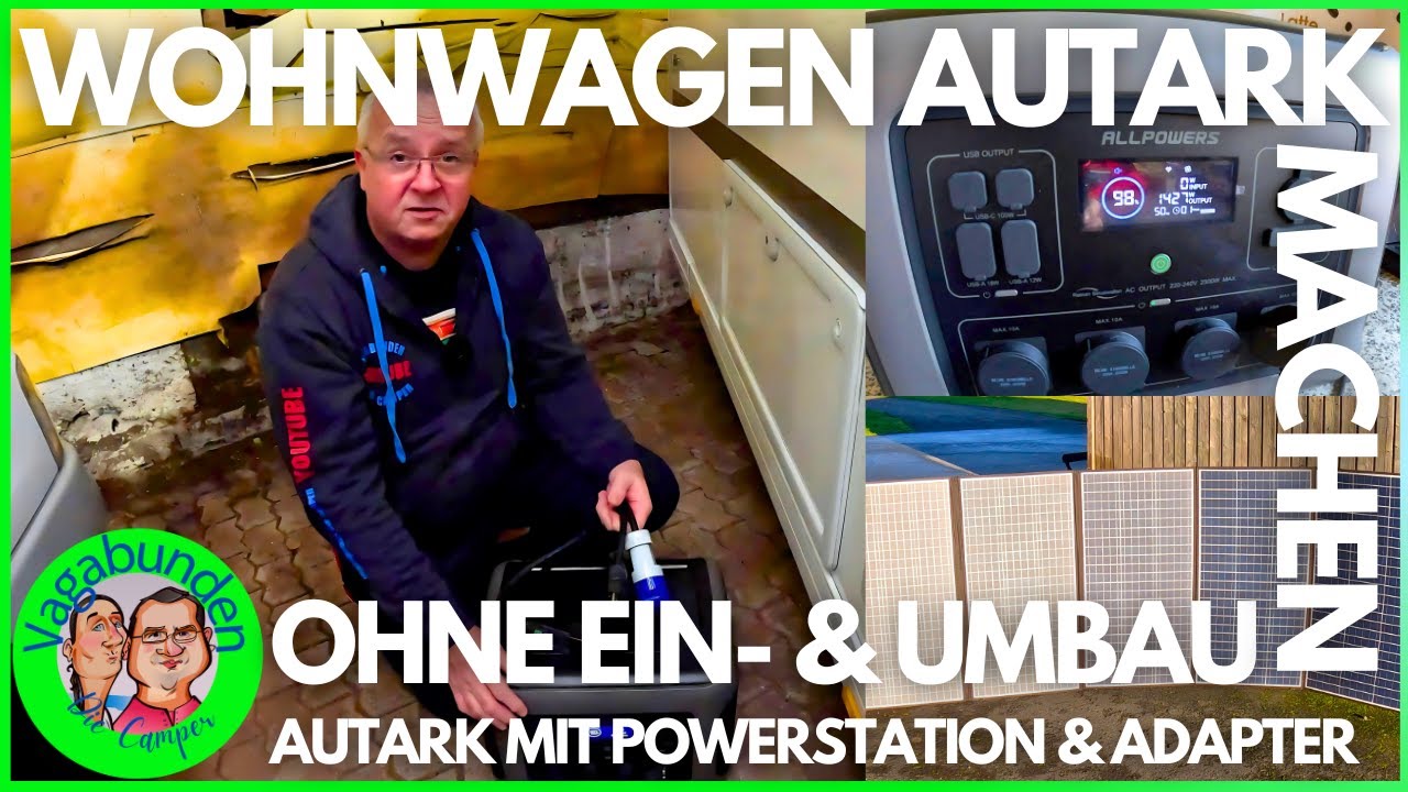 WOHNWAGEN AUTARK MACHEN  - Ohne Ein- & Umbau - Autark mit der Allpowers R2500, Solar und Adapter