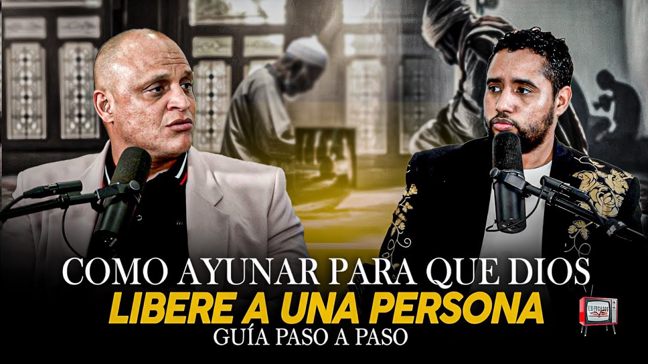 COMO AYUNAR PARA QUE DIOS LIBERE A UNA PERSONA GUIA PASO A PASO - CAMILO  QUIÑONES & WANDER LEY