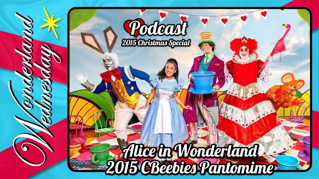 CBeebies Alice in Wonderland Pantomime - 2015 Christmas Special - with @Phantomwise2 & @TYTDReviews