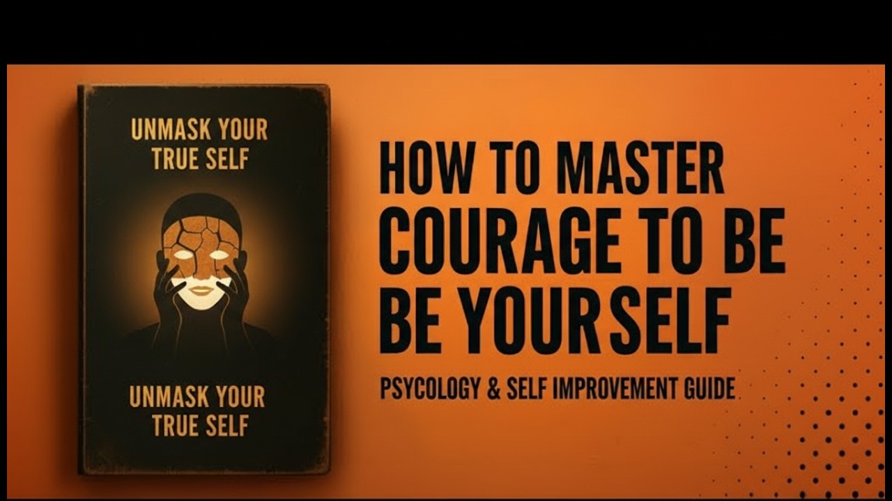 The Courage to Be Yourself | Master Emotional Intelligence & Social Skills | Part 1