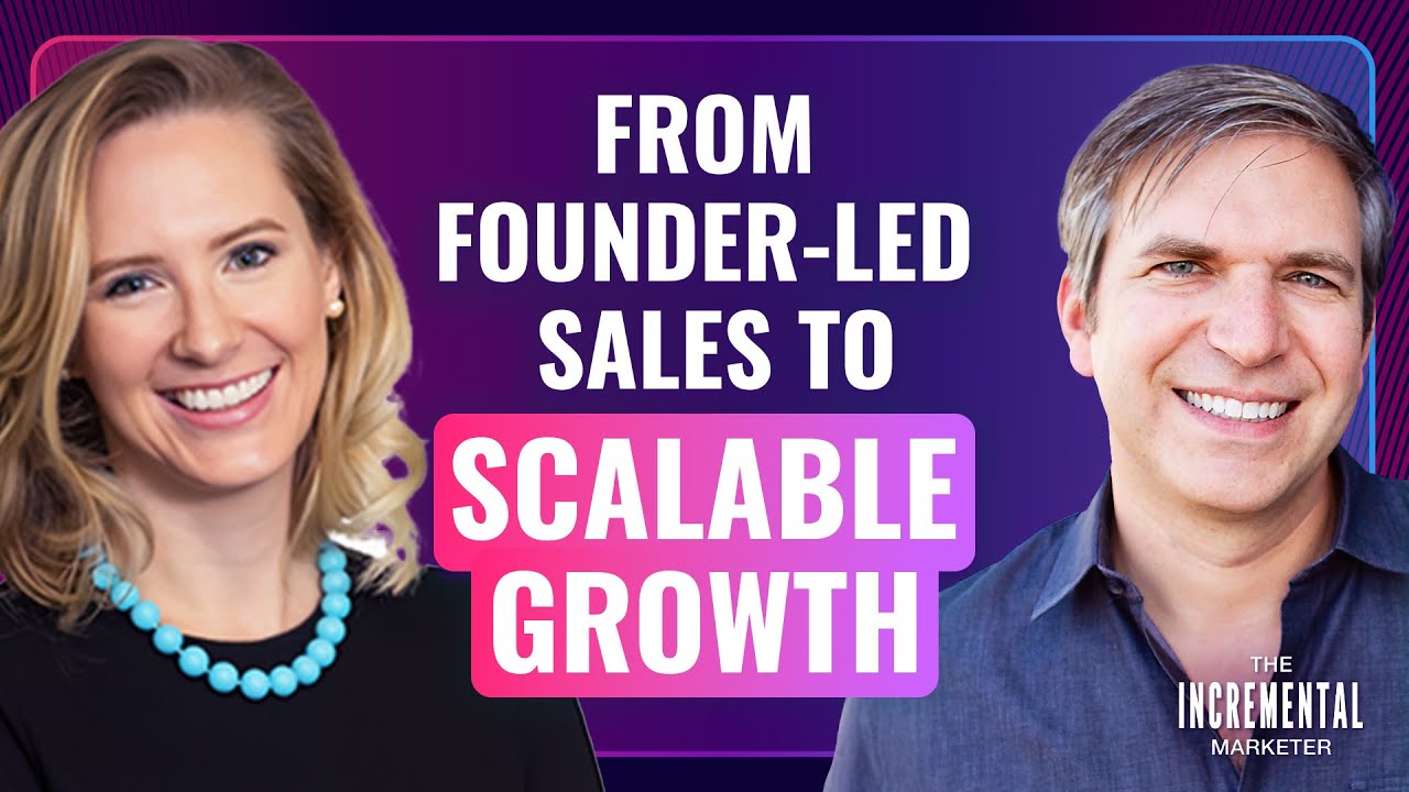 From Founder-Led Sales to Scalable Growth | Katharine Hill Contag on The Incremental Marketer