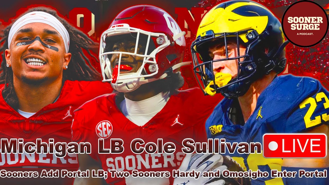 OU Football Live: Oklahoma Adds Michigan LB Cole Sullivan - Two Sooners Enter in Hardy and Omosigho