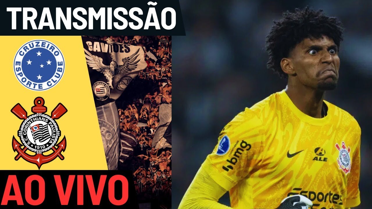 TRANSMISSÃO AO VIVO : CRUZEIRO X CORINTHIANS / CAMPEONATO BRASILEIRO 2026