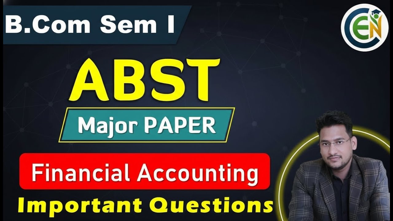 ABST B.Com Semester 1 Important Questions | Financial Accounting B.Com Semester 1 One Shot Class