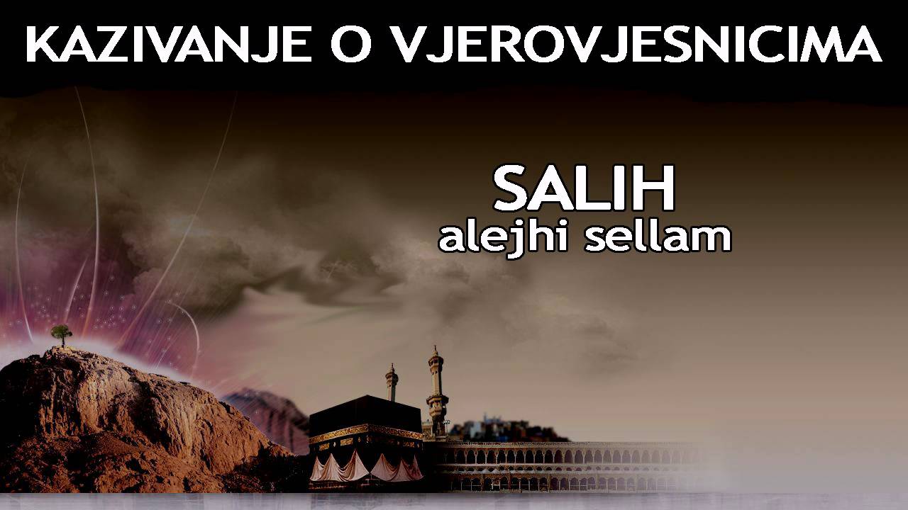 KAZIVANJE O VJEROVJESNICIMA 4 od 23 Salih Alejhi Sellam